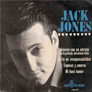 Jack Jones - Call Me Irresponsible / Wives And Lovers / Love With The Proper Stranger / The Mood I'm In download free