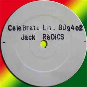 Jack Radics / Mikey General / Courtney Melody - Celebrate Life / Man Fi Years / No One Night Stand download mp3 flac