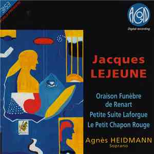 Jacques Lejeune - Oraison Funèbre De Renart / Petite Suite Laforgue / Le Petit Chapon Rouge download mp3 flac