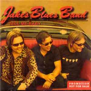 Jake's Blues Band - Tell Me Baby download mp3 flac
