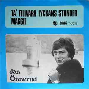 Jan Önnerud - Ta' Tillvara Lyckans Stunder / Maggie download mp3 flac