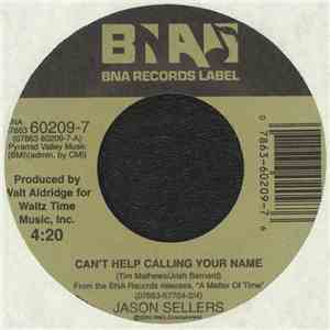 Jason Sellers - Can't Help Calling Your Name / A Matter Of TIme download free Jason Sellers - Can't Help Calling Your Name / A Matter Of TIme download mp3 flac