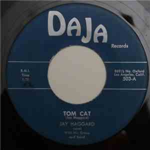 Jay Haggard - Tom Cat / I Will Ask, I Will Plead download free