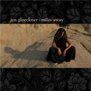 Jen Gloeckner - Miles Away download free Jen Gloeckner - Miles Away download mp3 flac