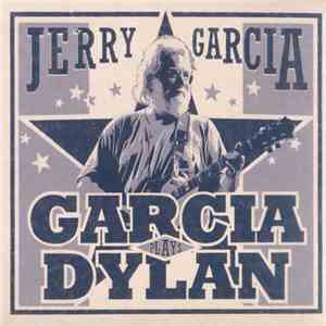 Jerry Garcia - Garcia Plays Dylan download free Jerry Garcia - Garcia Plays Dylan download mp3 flac