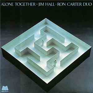 Jim Hall / Ron Carter Duo - Alone Together download mp3 flac