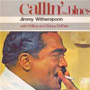 Jimmy Witherspoon With Wilbur DeParis And Sydney DeParis - Callin' The Blues download free Jimmy Witherspoon With Wilbur DeParis And Sydney DeParis - Callin' The Blues download mp3 flac