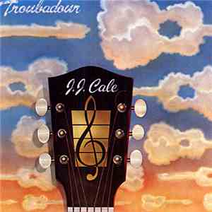 J.J. Cale - Troubadour download free