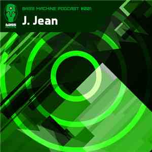J.Jean - Bass Machine Podcast 001 download free J.Jean - Bass Machine Podcast 001 download mp3 flac