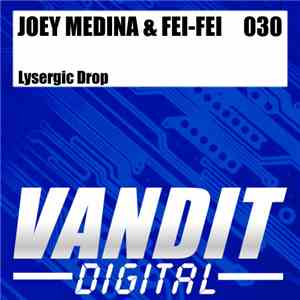 Joey Medina & Fei-Fei - Lysergic Drop download mp3 flac
