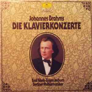 Johannes Brahms - Emil Gilels, Eugen Jochum, Berliner Philharmoniker - Die Klavierkonzerte download mp3 flac
