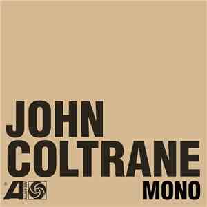 John Coltrane - The Atlantic Years – In Mono download free John Coltrane - The Atlantic Years – In Mono download mp3 flac