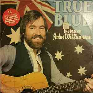 John Williamson - True Blue - The Best Of John Williamson download mp3 flac