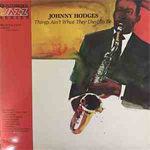 Johnny Hodges - Things Ain't What They Used To Be download free Johnny Hodges - Things Ain't What They Used To Be download mp3 flac