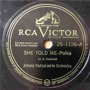 Johnny Vadnal And His Orchestra - She Told Me / Dancer's Waltz download free Johnny Vadnal And His Orchestra - She Told Me / Dancer's Waltz download mp3 flac