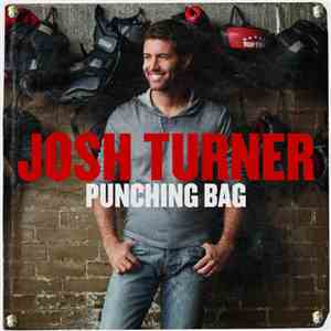 Josh Turner  - Punching Bag download mp3 flac