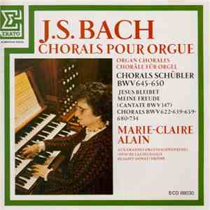 J.S. Bach, Marie-Claire Alain - Chorals Pour Orgue / Organ Chorales / Choräle Für Orgel download mp3 flac