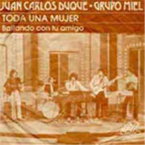 Juan Carlos Duque & Grupo Miel - Toda Una Mujer / Bailando Con Tu Amigo download free Juan Carlos Duque & Grupo Miel - Toda Una Mujer / Bailando Con Tu Amigo download mp3 flac