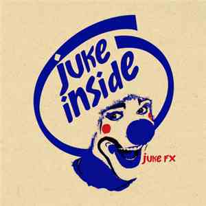 Juke FX - Juke Inside download free