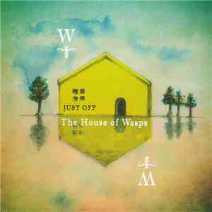 Just Off - The House Of Wasps download mp3 flac