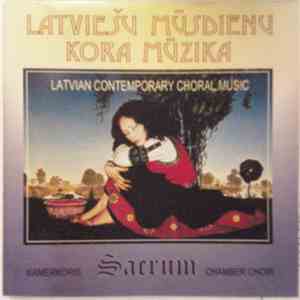 Kamerkoris Sacrum - Latviešu Mūsdienu Kora Mūzika = Latvian Contemporary Choral Music download mp3 flac