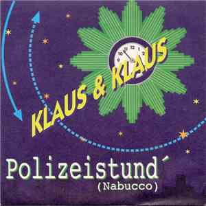 Klaus & Klaus - Polizeistund' (Nabucco) download mp3 flac
