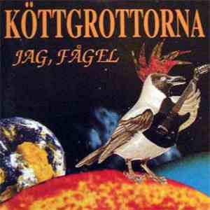Köttgrottorna - Jag, Fågel download free Köttgrottorna - Jag, Fågel download mp3 flac