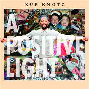 Kuf Knotz - A Positive Light download free