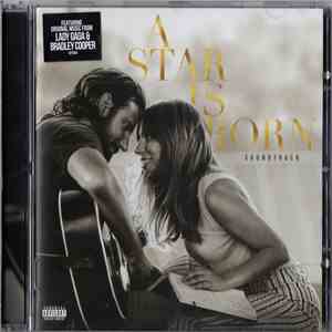 Lady Gaga, Bradley Cooper - A Star Is Born Soundtrack download free Lady Gaga, Bradley Cooper - A Star Is Born Soundtrack download mp3 flac
