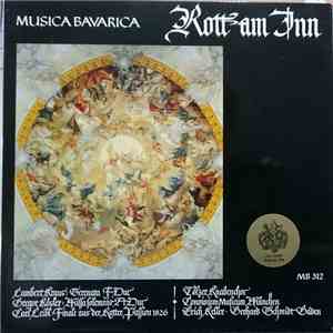 Lambert Kraus, Gregor Rösler, Carl Leibl, Tölzer Knabenchor, Convivium Musicum München, Erich Keller , Gerhard Schmidt-Gaden - Rott Am Inn - Serenata F-Dur / Missa Solemnis A-Dur / Finale Aus Der Rotter Passion 1826 download mp3 flac