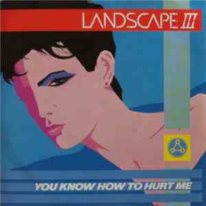 Landscape III - You Know How To Hurt Me download mp3 flac