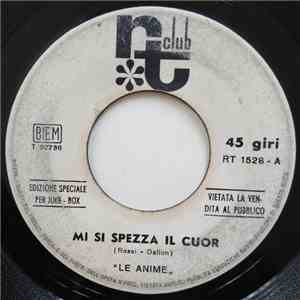 Le Anime - Mi Si Spezza Il Cuor / Spiegami Come Mai download free