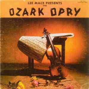 Lee Mace - Lee Mace Presents The Ozark Opry download mp3 flac