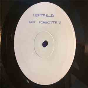Leftfield - Not Forgotten download free Leftfield - Not Forgotten download mp3 flac