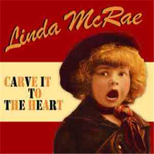 Linda McRae - Carve It To The Heart download free