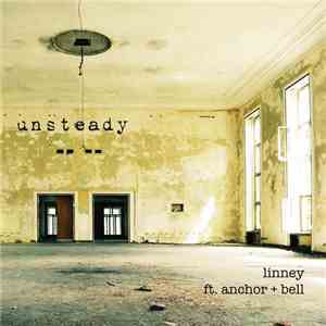 Linney Ft. Anchor + Bell - Unsteady download free Linney Ft. Anchor + Bell - Unsteady download mp3 flac