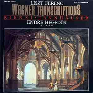 Liszt Ferenc, Endre Hegedüs - Wagner Transcriptions: Rienzi  Tannhäuser download free