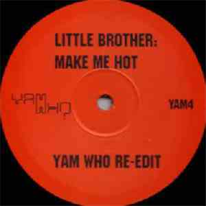 Little Brother  - Make Me Hot (Yam Who Re-Edit) download mp3 flac