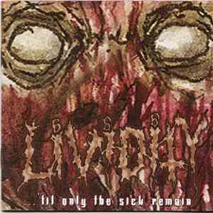 Lividity - ...'Til Only The Sick Remain download free