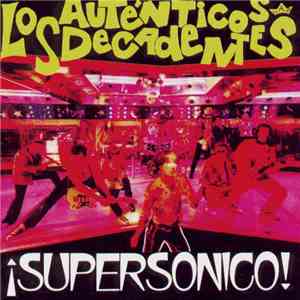 Los Auténticos Decadentes - ¡Supersonico! download free