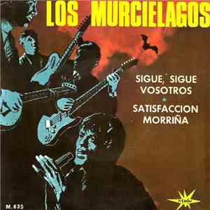 Los Murcielagos  - Sigue, Sigue / Vosotros / Satisfaccion / Morriña download free