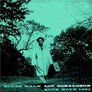 Lou Donaldson - Blues Walk download free Lou Donaldson - Blues Walk download mp3 flac