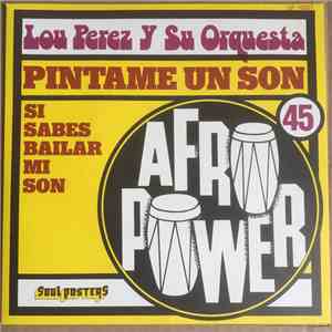 Lou Perez Y Su Orquesta - Pintame Un Son / Si Babes Bailar Mi Son download mp3 flac