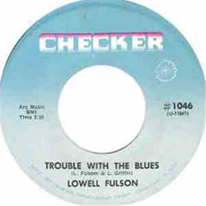 Lowell Fulson - Trouble With The Blues / Love Grows Old download free Lowell Fulson - Trouble With The Blues / Love Grows Old download mp3 flac