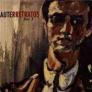 Luis Eduardo Aute - Auterretratos Vol.2 download free Luis Eduardo Aute - Auterretratos Vol.2 download mp3 flac