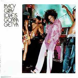 Macy Gray - Love Is Gonna Get Ya download free Macy Gray - Love Is Gonna Get Ya download mp3 flac