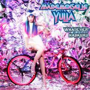 Mademoiselle Yulia - Whatever Harajuku download free Mademoiselle Yulia - Whatever Harajuku download mp3 flac