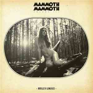 Mammoth Mammoth - Volume III - Hell's Likely download mp3 flac