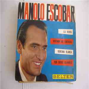 Manolo Escobar - La Hora / Viviendo De Fantasia / Ventana Blanca / Por Entre Olivares download free Manolo Escobar - La Hora / Viviendo De Fantasia / Ventana Blanca / Por Entre Olivares download mp3 flac