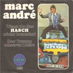 Marc André - Wenn Du Das Hasch Nicht Brauchst download free Marc André - Wenn Du Das Hasch Nicht Brauchst download mp3 flac